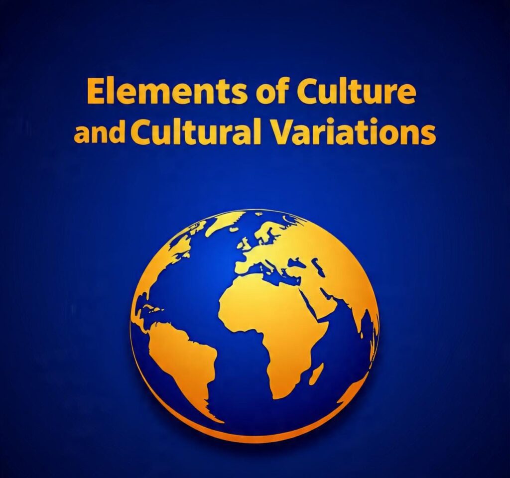Elements of Culture and Cultural Variations – Sociology
