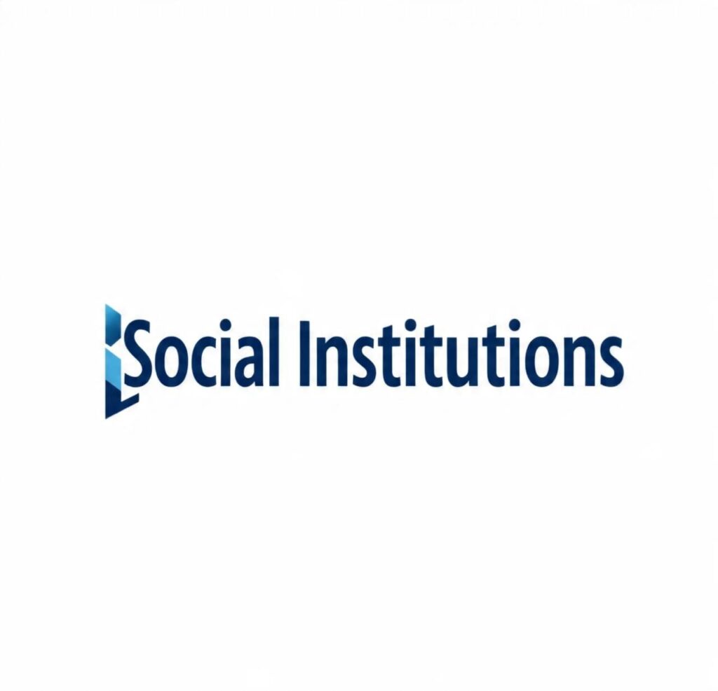 Social Institution – Forms, Functions and Characteristics of Social Institutions
