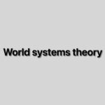 World systems theory – Economic Sociology