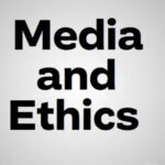 Why Ethics Matters in Media? – Media and Ethics – Ethical Theory